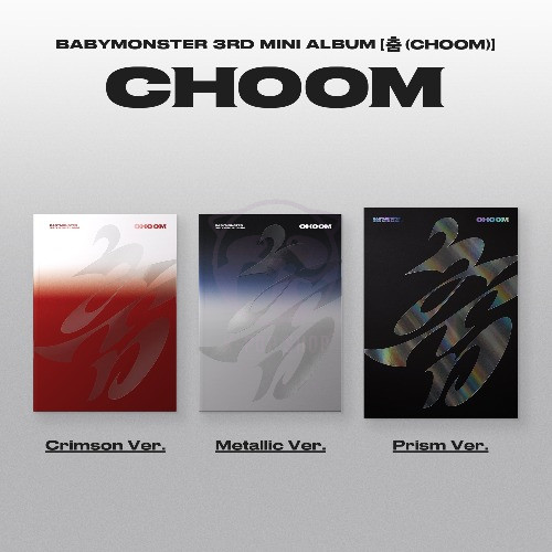 BABYMONSTER - CHOOM (3rd Mini Album) (Crimson Ver. / Metallic Ver. / Prism Ver.) ELŐRENDELÉS